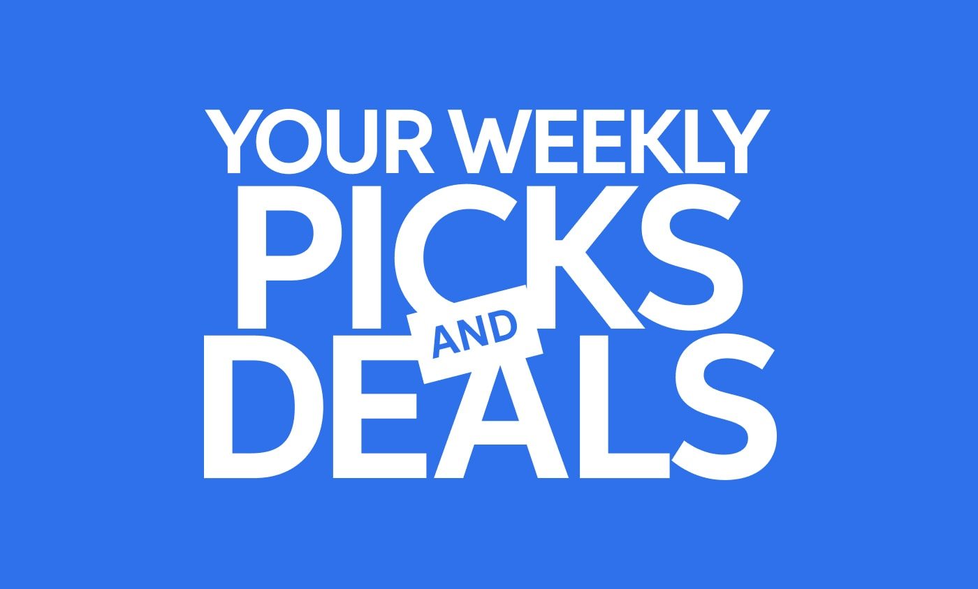 Your Weekly Picks & Deals