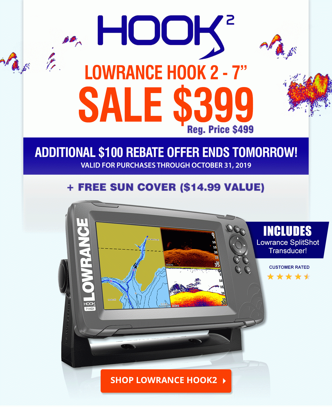 SALE: Lowrance Hook 2 7" Was: $499 NOW: $399 w/ Sun Cover