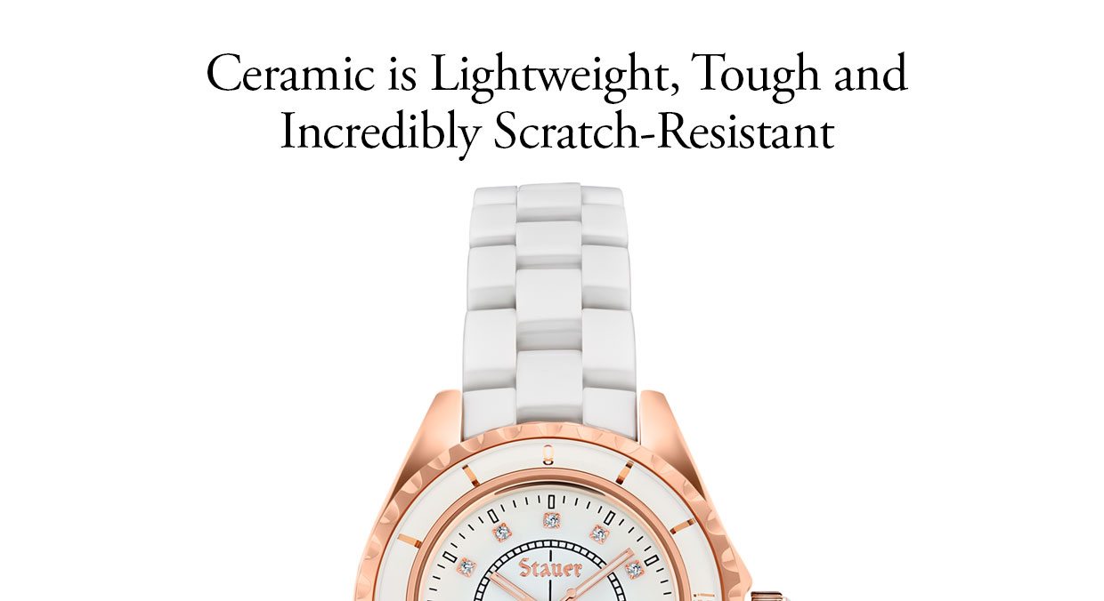 Ceramic is Lightweight, Tough and Incredibly Scratch-Resistant