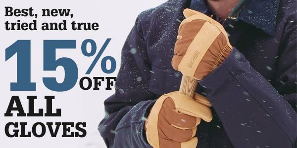 Best, new, tried and true. 15% Off all Gloves