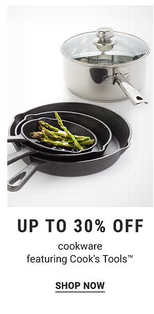 Up to 30% off cookware featuring Cook's Tools™. Shop Now.