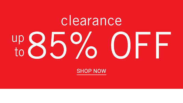 Clearance - Up to 85% off. Shop Now.