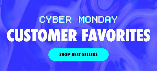 Cyber Monday Customer Favorites