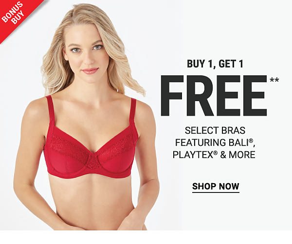 Bonus Buy - Buy 1, get 1 FREE** select bras featuring Bali®, Playtex® & more. Shop Now.