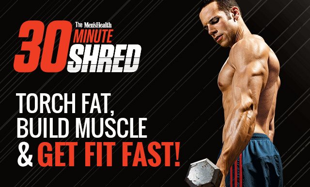 The Men's Health 30 Minute Shred The Men's Health 30 Minute Shred