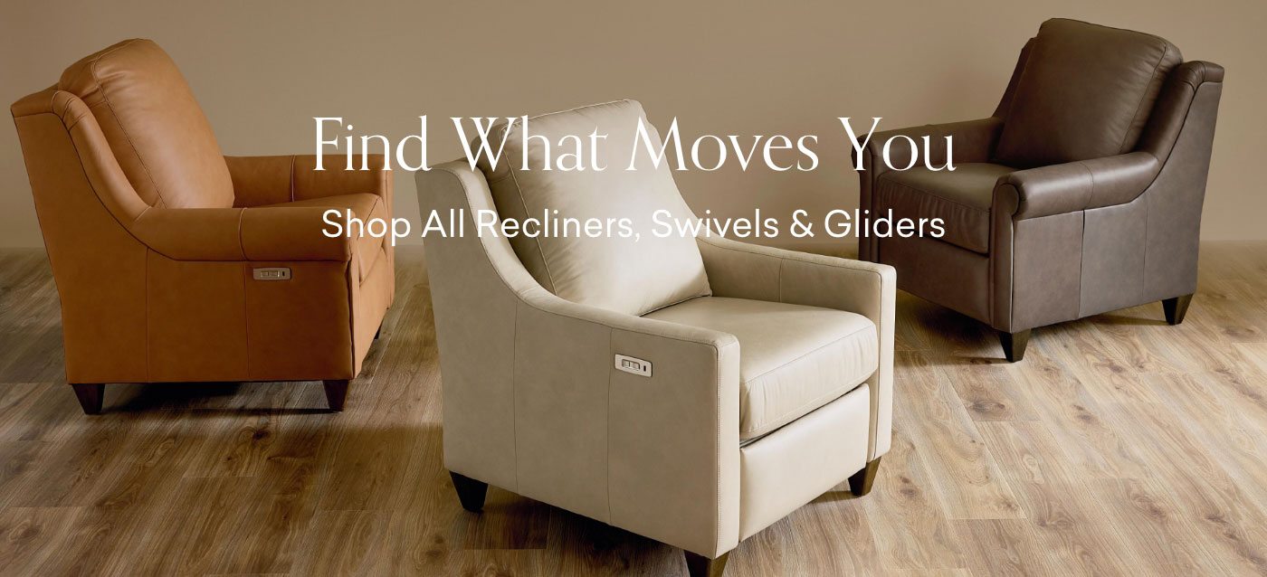 Find What Loves You. Shop All Recliners, Swivels & Gliders