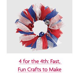 4 for the 4th: Fast, Fun Crafts to Make