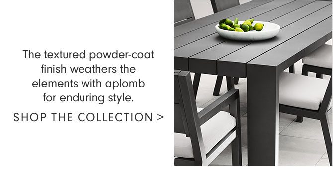 The textured powder-coat finish weathers the elements with aplomb for enduring style. - SHOP THE COLLECTION