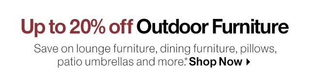 Up to 20% off Outdoor Furniture