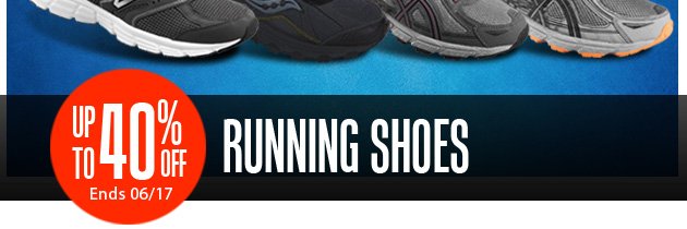 Super Savings | Up to 40% off Running Shoes | Ends Sunday, June 17, 2018