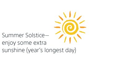 Summer Solstice—enjoy some extra sunshine (year's longest day)