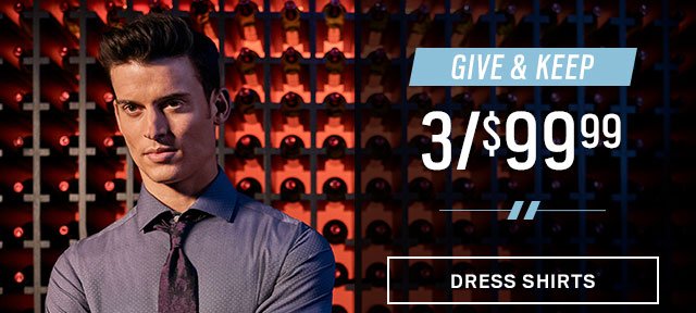 3 FOR 99.99 Dress Shirts & Sport Shirts + BOG2 Ties + BOGO + ARRIVE IN STYLE |60% Off Designer Suits + 60% Off Outerwear & Sweaters - SHOP NOW