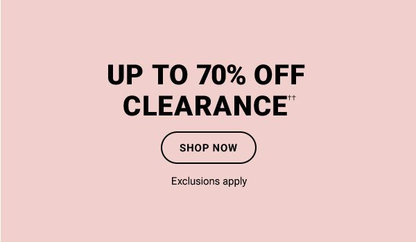 UP to 70% off Clearance. Shop Now. Exclusions Apply.