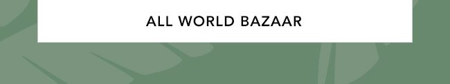 ALL WORLD BAZAAR