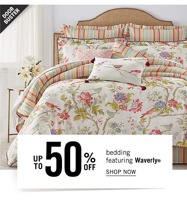 Doorbuster - Up to 50% off bedding featuring Waverly. Shop Now.