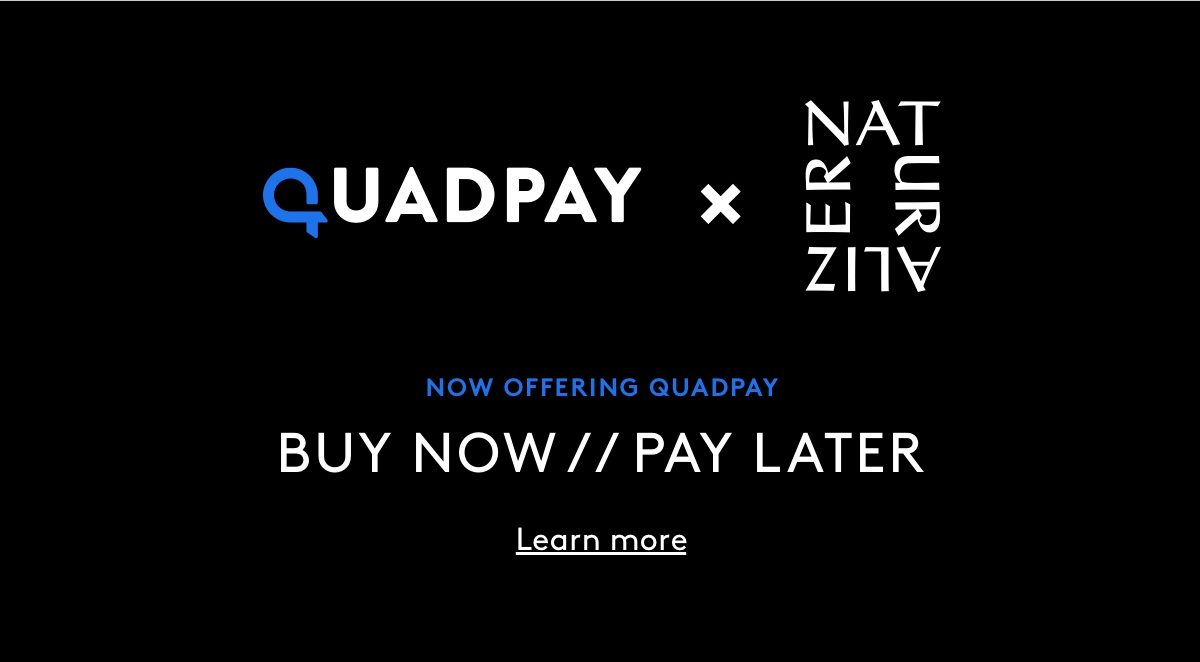 Quadpay X Naturalizer Now offering quadpay Buy Now // pay later Learn more