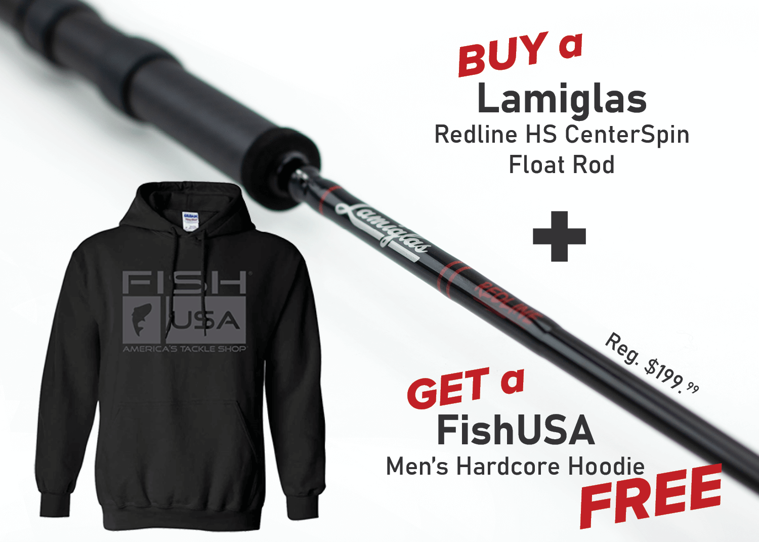 Buy a Lamiglas Redline HS CenterSpin Float Rod & Get a FREE FishUSA Men's Hardcore Hoodie