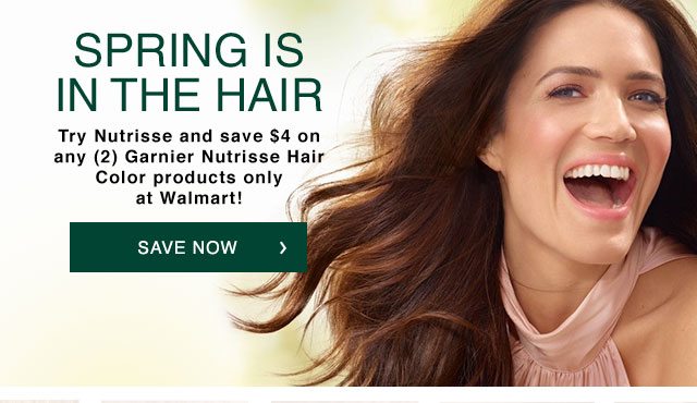 SPRING IS IN THE HAIR - Try Nutrisse and save $4 on any - 2 - Gamier Nutrisse Hair Color products only at Walmart! - SAVE NOW >