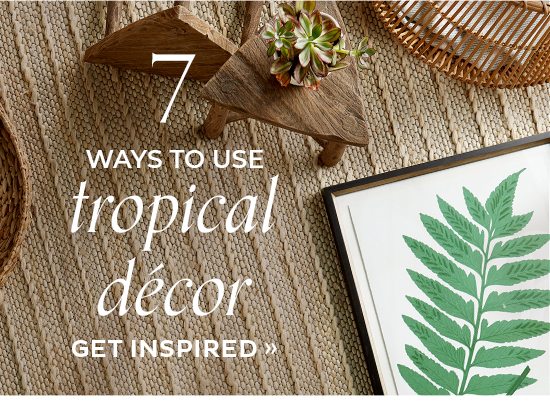 7 Ways to Use Tropical Decor - Get Inspired