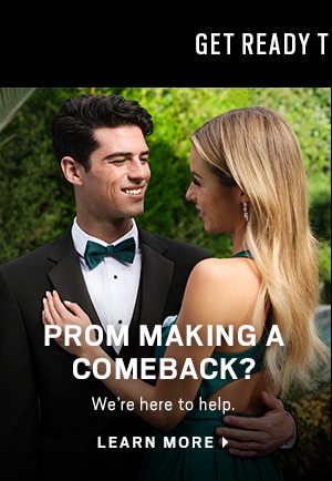 PROM MAKING A COMEBACK LEARN MORE