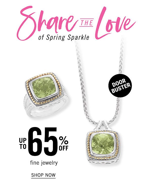 Share the Love of Spring Sparkle - Doorbuster - Up to 65% off fine jewelry. Shop Now.