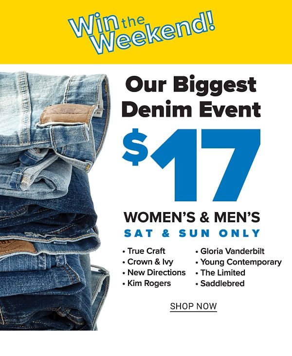 Our Biggest Denim Event - $17 Women's & Men's Sat & Sun Only - Shop Now