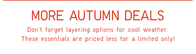 MORE AUTUMN DEALS