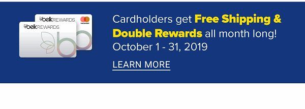 First Time Ever! Belk Rewards Month - October 1-31, 2019 Cardholders get Free Shipping & Double Rewards all month long! - Learn More