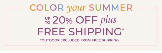 Color Your Summer - up to 20% Off plus Free Shipping*