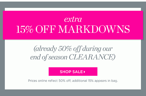 Extra 15% off Markdowns (already 50% off during our end of season CLEARANCE). Shop Sale