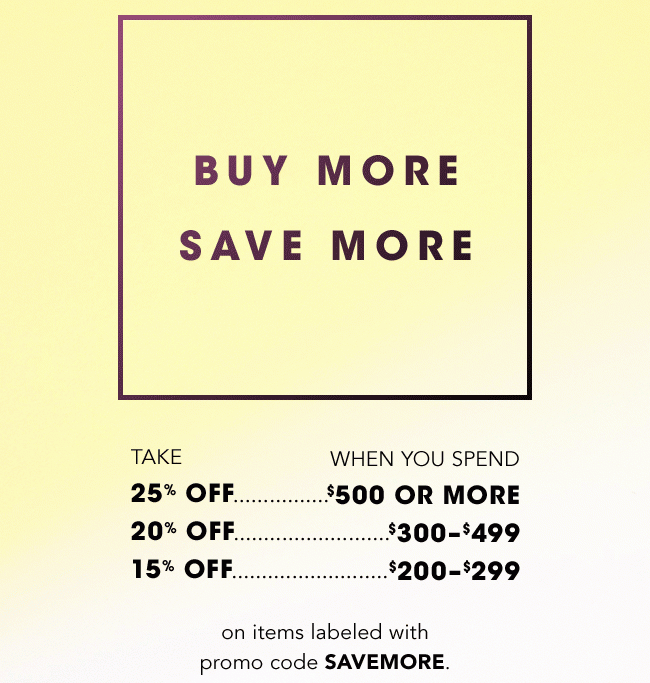 BUY MORE SAVE MORE