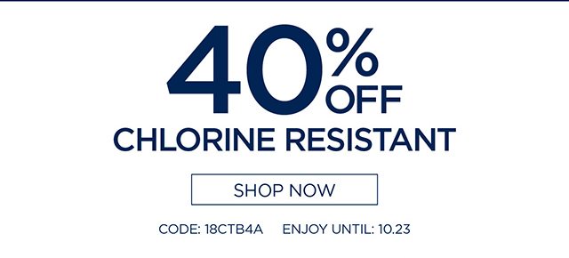 40% Off Chlorine Resistant - Shop Now