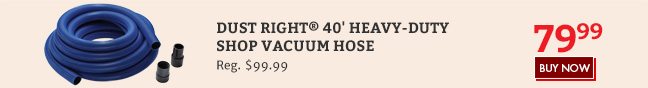 Save $20 on the Dust Right 40' Heavy-Duty Shop Vacuum Hose