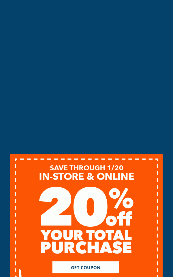 Super Savings Event Thurs-Sat, Jan 18-20. Save through 1/20. In-store and online. 20% off your total purchase. Get coupon.