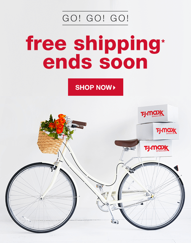 Go! Go! Go! Free Shipping* Ends Soon - Shop Now