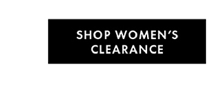 SHOP WOMEN'S CLEARANCE