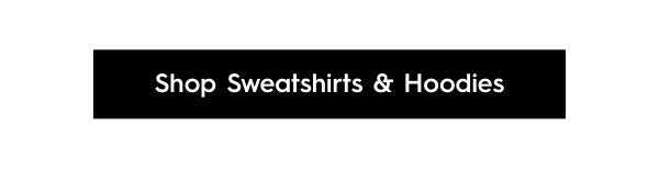 Shop Sweatshirts & Hoodies