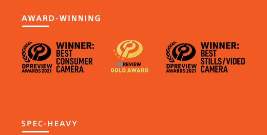 AWARD-WINNING | Best Consumer Camera -DPREVIEW 2021 | DPReview Gold Award | Best Stills/Video Camera -DPREVIEW 2021