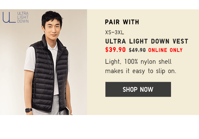 ULTRA LIGHT DOWN VEST $39.90 - SHOP NOW