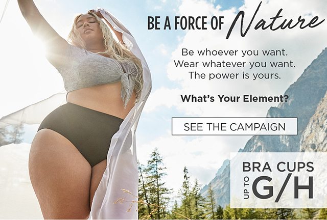 Be A Force Of Nature - See The Campaign