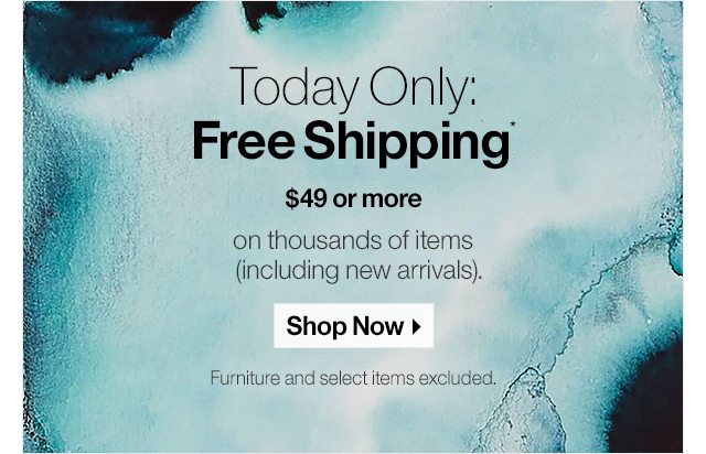 Today Only: Free Shipping*