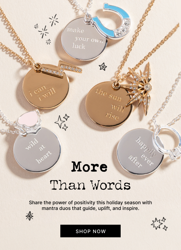 More Than Words | Share the power of positivity this holiday season with mantra duos that guide, uplift, and inspire. | SHOP NOW