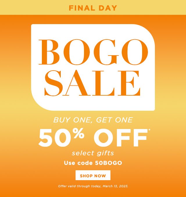 FINAL DAY - BOGO SALE - Buy One, Get One - 50% Off*