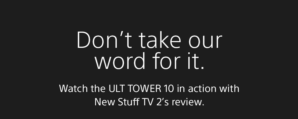 Don't take our word for it. | Watch the ULT TOWER 10 in action with New Stuff TV 2's review