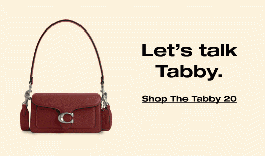 Let's talk Tabby. SHOP THE TABBY 20