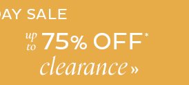 Labor Day Sale - up to 75% Off Clearance*