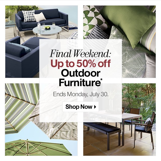 Final Weekend: Up to 50% off Outdoor Furniture*