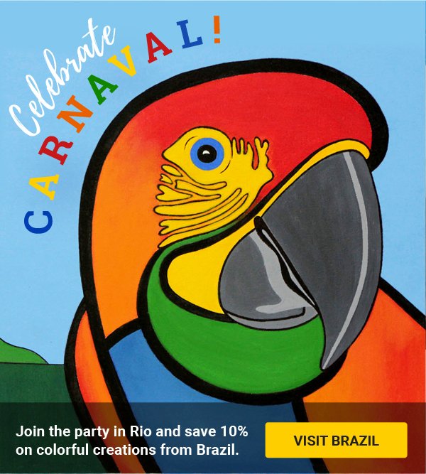 Celebrate CARNAVAL! Join the party in Rio and save 10% on colorful creations from Brazil. | VISIT BRASIL