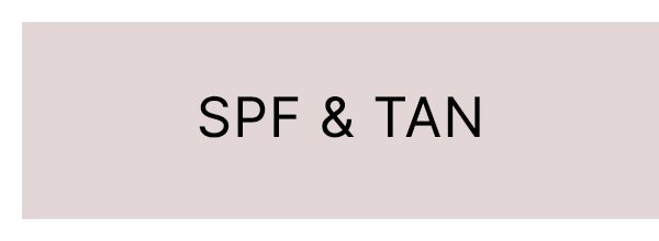 SPF & Tan