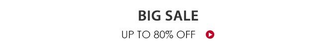 Big Sale Up To 80% Off